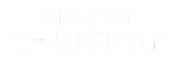 Happy Thursday